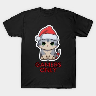 Gamers Only - Christmas Cat - Funny Quote T-Shirt